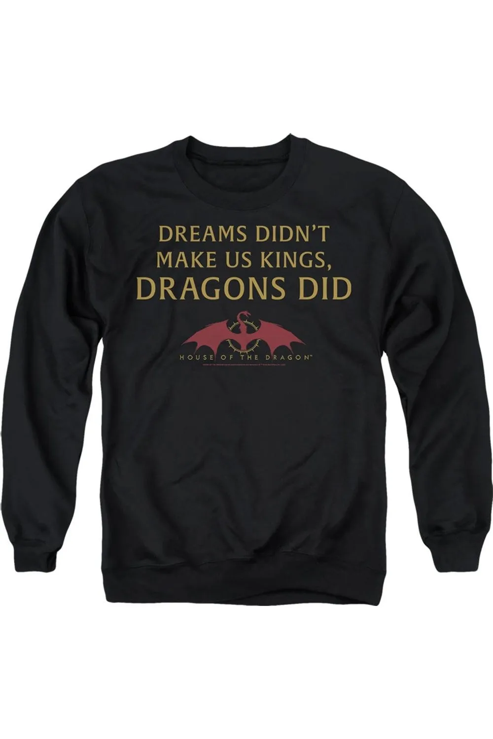 House Of The Dragon Not Dreams Adult Crewneck Sweatshirt